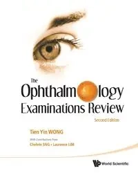 OPHTHALMOLOGY EXAM REV (2ND ED) - TIEN LAURENCE YIN WONG CHELVIN SNG LIM