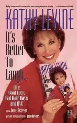 It's Better to Laugh...Life, Good Luck, Bad Hair D - Kathy Levine