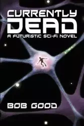 Currently Dead - Bob Good
