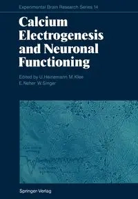 Calcium Electrogenesis and Neuronal Functioning - Heinemann U.