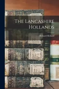 The Lancashire Hollands - Bernard Holland