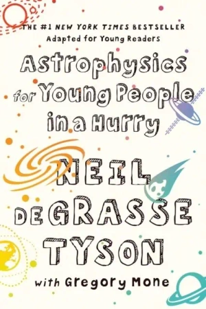 Astrophysics for Young People in a Hurry - Neil Tyson Degrasse