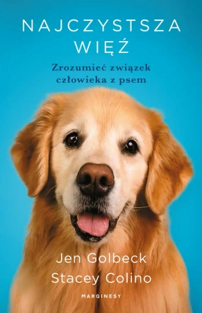 Najczystsza więź. Zrozumieć związek człowieka... - Jen Goldbeck, Stacey Colino
