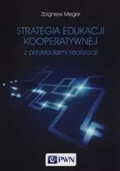 Strategia edukacji kooperatywnej z przykładami realizacji - Zbigniew Meger