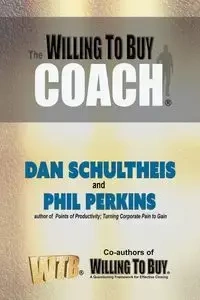 The Willing to Buy Coach - Dan Schultheis