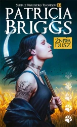 Seria z Mercedes Thompson T.13 Żniwa dusz - Patricia Briggs