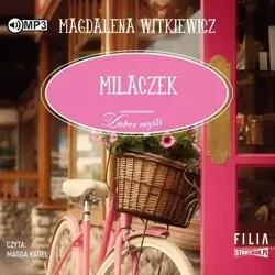 Dobre myśli T.1 Milaczek audiobook - Magdalena Witkiewicz