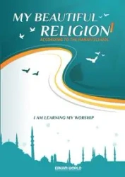I am Learning my acts of Worship | According to the Hanafi School - My Beautiful Religion. Vol 1 - SALMAN Faruk