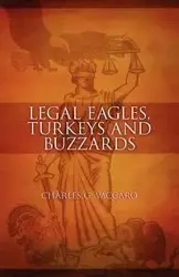 Legal Eagles, Turkeys and Buzzards - Charles G. Vaccaro