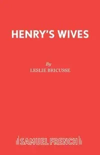 Henry's Wives - Leslie Bricusse