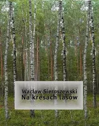 eBook Na kresach lasów - Wacław Sieroszewski mobi epub