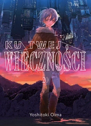 Ku twej wieczności. Tom 20 - Yoshitoki Oima