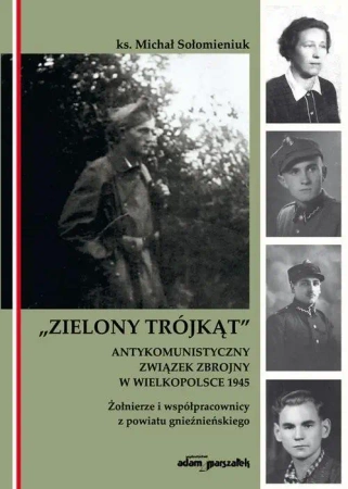 Zielony Trójkąt. Antykomunistyczny związek... - Michał Sołomieniuk