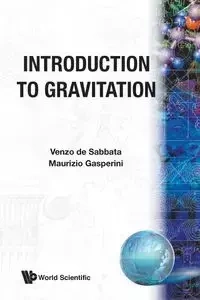 INTRODUCTION TO GRAVITATION   (B/S) - M GASPERINI V de SABBATA