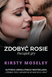 eBook Zdobyć Rosie. Początek gry - Kirsty Moseley mobi epub