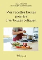Mes recettes faciles pour les diverticules coliques. - Menard Cédric