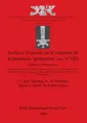 Gallia E Hispania En El Contexto De La Presencia 'germanica' (ss. V-VII) - López Quiroga J.