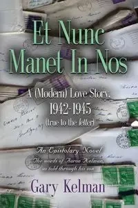 Et Nunc Manet In Nos - Gary Kelman
