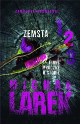 Zemsta i inne mroczne historie - Michał Larek