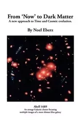 From 'Now' to Dark Matter - Noel Eberz