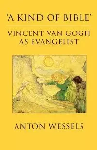 'A Kind of Bible' - Anton Wessels