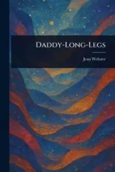 Daddy-Long-Legs - Jean Webster