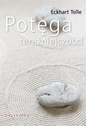 Potęga teraźniejszości - Eckhart Tolle, Michał Kłobukowski