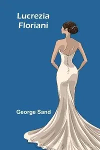 Lucrezia Floriani - George Sand