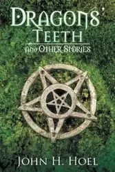 Dragons' Teeth - John Hoel