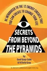 Secrets From Beyond The Pyramids - Gray-Cobb Geof