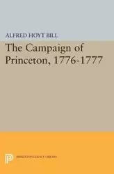 The Campaign of Princeton, 1776-1777 - Bill Alfred Hoyt