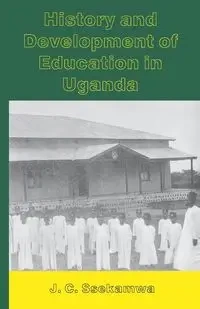 History and Development of Education in Uganda - Ssekamwa J.C.
