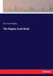 The Negley Cook Book - Kate Edna Negley