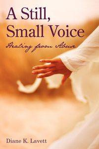 A Still, Small Voice - Diane K. Lavett K. Lavett