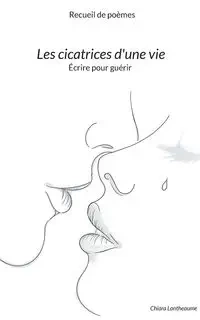 Les cicatrices d'une vie - Lantheaume Chiara