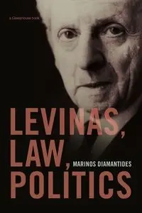 Levinas, Law, Politics - Diamantides Marinos