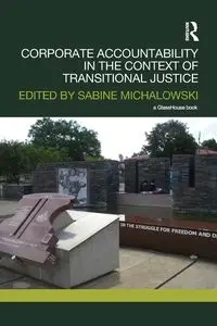 Corporate Accountability in the Context of Transitional Justice - Michalowski Sabine