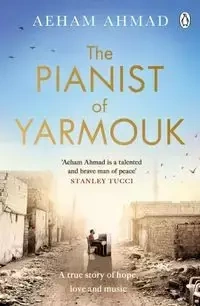 The Pianist of Yarmouk - Ahmad Aeham