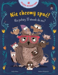 Nie chcemy spać! Kto położy 10 sówek do snu? - Katja Alves, Andrea Stegmaier
