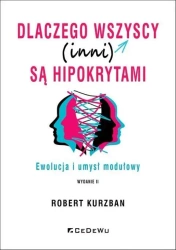 Dlaczego wszyscy (inni) są hipokrytami - Robert Kurzban