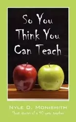 So You Think You Can Teach - Monismith Nyle D.