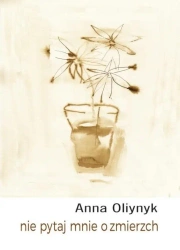 Nie pytaj mnie o zmierzch - ANNA OLIYNYK