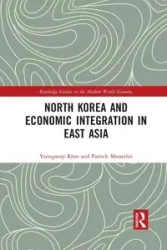North Korea and Economic Integration in East Asia - Rhee Yeongseop