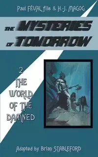The Mysteries of Tomorrow (Volume 2) - Paul Feval fils