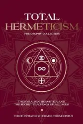 Total Hermeticism Philosophy Collection - Trismegistus Hermes