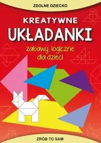 Kreatywne układanki. Zabawy logiczne dla dzieci - Beata Guzowska