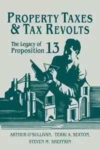 Property Taxes and Tax Revolts - Arthur O'Sullivan