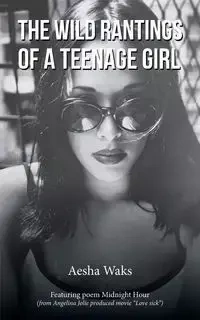 The Wild Rantings of a Teenage Girl - Waks Aesha