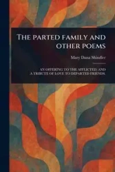The Parted Family and Other Poems - Mary Dana Shindler