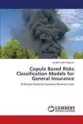 Copula Based Risks Classification Models for General Insurance - Joseph Mung'atu Kyalo